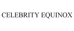 CELEBRITY EQUINOX trademark