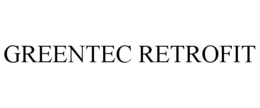GREENTEC RETROFIT trademark