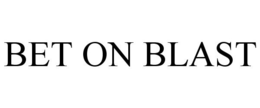BET ON BLAST trademark