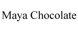 MAYA CHOCOLATE trademark