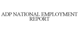 ADP NATIONAL EMPLOYMENT REPORT trademark