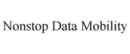 NONSTOP DATA MOBILITY trademark