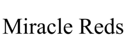 MIRACLE REDS trademark