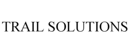 TRAIL SOLUTIONS trademark