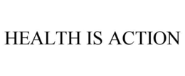 HEALTH IS ACTION trademark