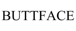 BUTTFACE trademark