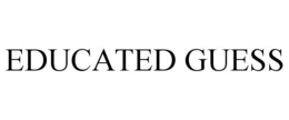 EDUCATED GUESS trademark
