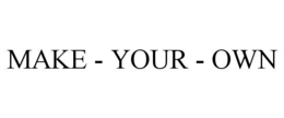 MAKE - YOUR - OWN trademark