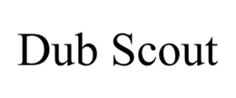 DUB SCOUT trademark