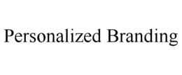 PERSONALIZED BRANDING trademark