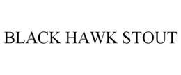 BLACK HAWK STOUT trademark