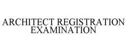 ARCHITECT REGISTRATION EXAMINATION trademark