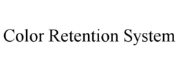 COLOR RETENTION SYSTEM trademark