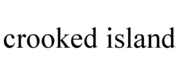 CROOKED ISLAND trademark