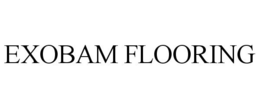 EXOBAM FLOORING trademark