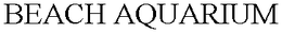 BEACH AQUARIUM trademark