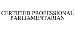 CERTIFIED PROFESSIONAL PARLIAMENTARIAN trademark
