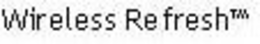 WIRELESS REFRESH trademark