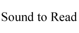 SOUND TO READ trademark