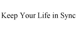 KEEP YOUR LIFE IN SYNC trademark