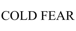 COLD FEAR trademark