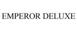 EMPEROR DELUXE trademark