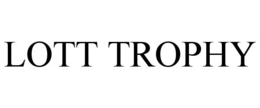 LOTT TROPHY trademark