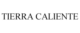 TIERRA CALIENTE trademark