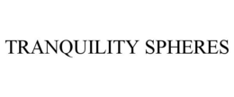 TRANQUILITY SPHERES trademark