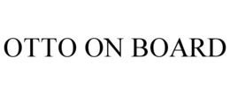 OTTO ON BOARD trademark