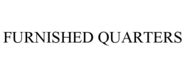 FURNISHED QUARTERS trademark