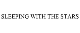 SLEEPING WITH THE STARS trademark