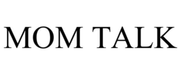 MOM TALK trademark