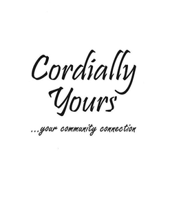 CORDIALLY YOURS ...YOUR COMMUNITY CONNECTION trademark