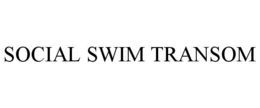 SOCIAL SWIM TRANSOM trademark
