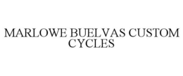 MARLOWE BUELVAS CUSTOM CYCLES trademark