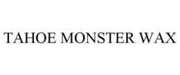 TAHOE MONSTER WAX trademark