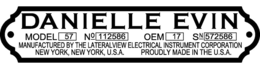 DANIELLE EVIN MODEL 57 NO 112586 OEM 17 SN 572586 MANUFACTURED BY THE LATERAL VIEW ELECTRICAL INSTRUMENT CORPORATION NEW YORK, NEW YORK, U.S.A. PROUDLY MADE IN THE U.S.A. trademark
