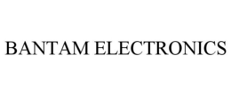 BANTAM ELECTRONICS trademark