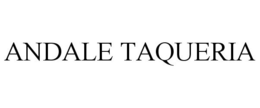 ANDALE TAQUERIA trademark