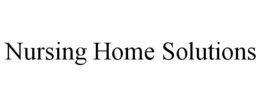 NURSING HOME SOLUTIONS trademark
