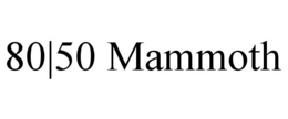 80|50 MAMMOTH trademark