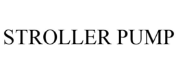 STROLLER PUMP trademark