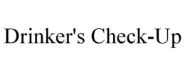 DRINKER'S CHECK-UP trademark