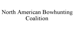 NORTH AMERICAN BOWHUNTING COALITION trademark