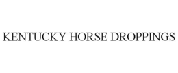 KENTUCKY HORSE DROPPINGS trademark