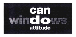CAN WINDOWS ATTITUDE trademark