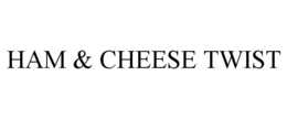 HAM & CHEESE TWIST trademark