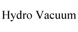 HYDRO VACUUM trademark