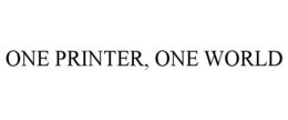 ONE PRINTER, ONE WORLD trademark